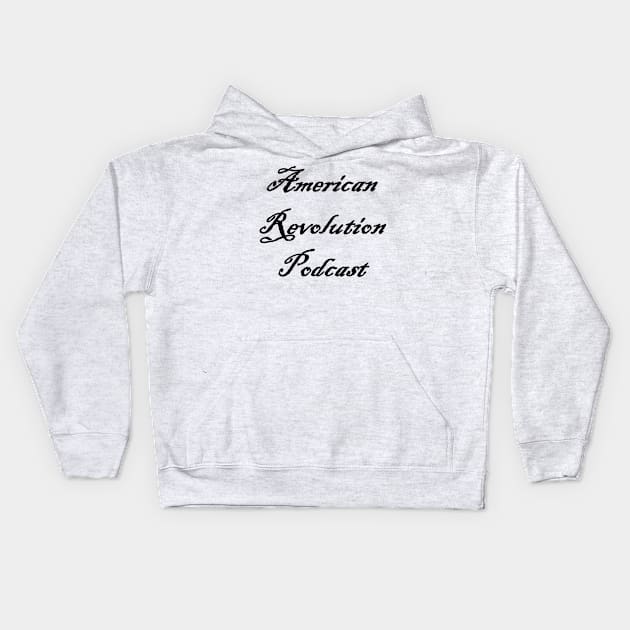 American Revolution Podcast - dark logo Kids Hoodie by American Revolution Podcast